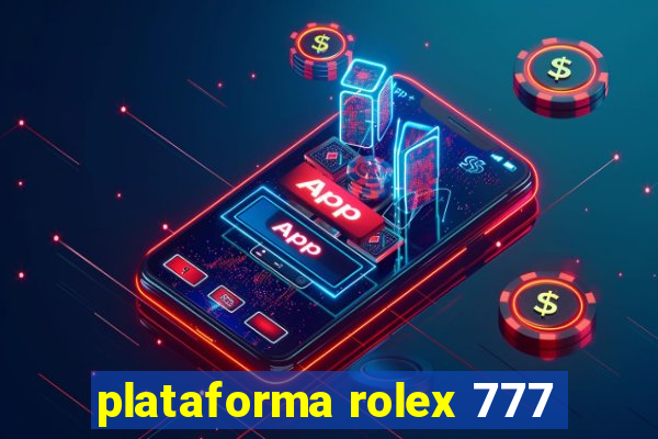 plataforma rolex 777